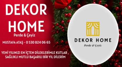 DEKOR HOME - Perde & Çeyiz - Mustafa Ataş ; Yeni Yılınızı Kutlar