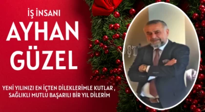 İş İnsanı Ahyan Güzel Yeni Yılınızı Kutlar