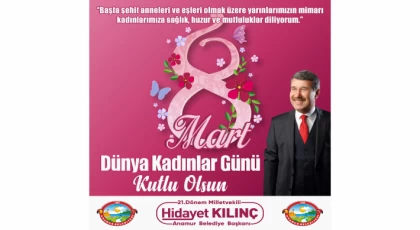 Başkan Hidayet Kılınç'tan 8 Mart Dünya Kadınlar Günü Mesajı