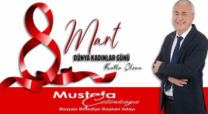 Bozyazı Belediye Başkanı Mustafa ÇETİNKAYA’dan 8 Mart Kadınlar Günü Mesajı