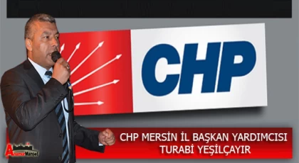 CHP Mersin İl Başkan Yardımcısı Turabi YEŞİLÇAYIR Kurban Bayramınızı Kutlar