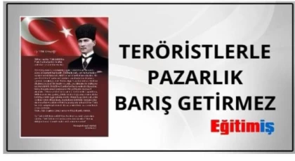 Anamur Eğtim - İş : Teröristlerle Pazarlık Barış Getirmez