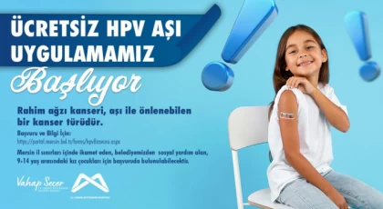 Mersin Büyükşehir Belediyesinden ücretsiz HPV Aşısı