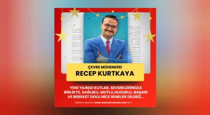 Çevre Mühendisi Recep Kurtkaya'dan Yeni Yıl Mesajı