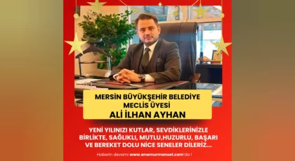 Mersin Büyükşehir Belediye Meclisi Ali İlhan Ayhan Yeni Yıl Mesajı