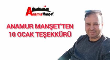 Anamur Manşet'ten 10 Ocak Teşekkürü