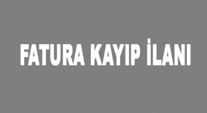 Fatura Kayıp İlanı