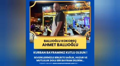 Ballıoğlu Kokoreç - Ahmet Ballıoğlun'dan Kurban Bayramı Mesajı