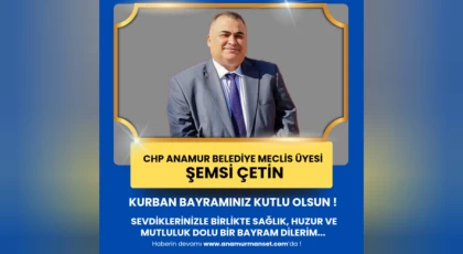 CHP Anamur Belediye Meclis Üyesi Şemsi Çetin'den Kurban Bayramı Mesajı