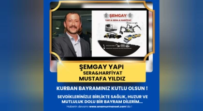 Şemgay Yapı & Sera & Hafriyat İşletme Sahibi Mustafa Yıldız’dan Kurban Bayramı Mesajı