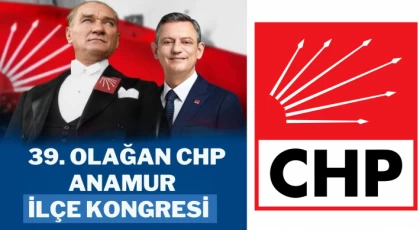 CHP Anamur İlçe Örgütü 39. Olağan Kongresini Gerçekleştirecek