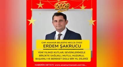CHP'li Anamur Belediye Meclis Üyesi Erdem Şakrucu'dan Yeni Yıl Mesajı