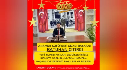 Anamur Şoförler Odası Başkanı Batuhan Çıtırkı’dan Yeni Yıl Mesajı