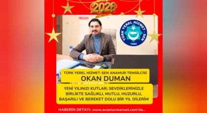 Türk Yerel Hizmet-Sen Anamur Temsilcisi Okan Duman’dan Yeni Yıl Kutlama Mesajı