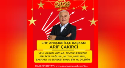 Cumhuriyet Halk Partisi Anamur İlçe Başkanı Arif Çakırcı’dan Yeni Yıl Mesajı