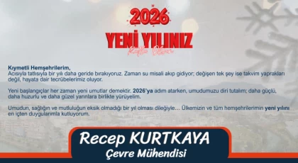 Çevre Mühendisi Recep Kurtkaya’dan 2026 Yeni Yıl Mesajı
