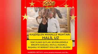 Anamur Kaşdişlen Muhtarı Halil Uz’dan Yeni Yıl Mesajı