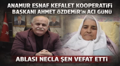 Anamur Esnaf Kefalet Kooperatifi Başkanı Ahmet Özdemir’in Acı Günü
