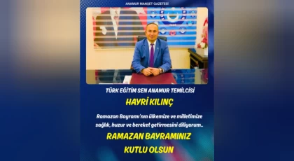 Türk Eğitim-Sen Anamur Temsilcisi Hayri Kılınç’tan Ramazan Bayramı Mesajı