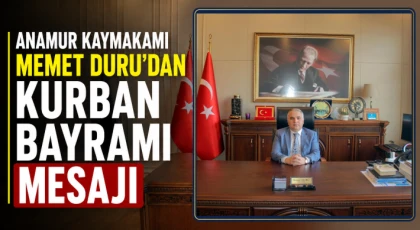 Anamur Kaymakamı Kemal Duru’dan Kurban Bayramı Mesajı