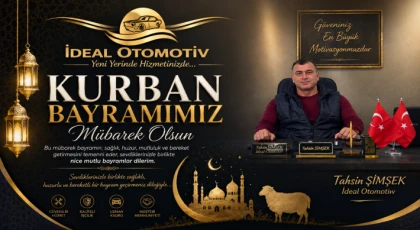 İdeal Otomotiv Sahibi Tahsin Şimşek Kurban Bayramınızı Kutlar