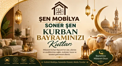 ŞEN MOBİLYA Kurban Bayramızı Kutlar