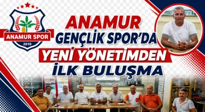 Anamur Gençlik Spor’da Yeni Yönetimden İlk Buluşma