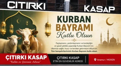 ÇITIRKI KASAP - MEHMET ÇITIRKI: “Kurban Bayramı Paylaşmanın ve Bereketin Bayramıdır”