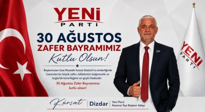 Anamur Yeni Parti İlçe Başkan Adayı Kürşat Dizdar’dan 30 Ağustos Zafer Bayramı Mesajı