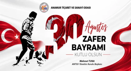 ANTSO Başkanı Tuna’dan 30 Ağustos Mesajı: “Cumhuriyetimizi Çok Daha İleri Taşımak Görevimiz”