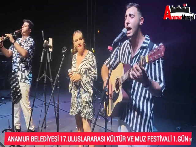 ANAMUR BELEDİYESİ 17.ULUSLARARASI KÜLTÜR VE MUZ FESTİVALİ 1.GÜN