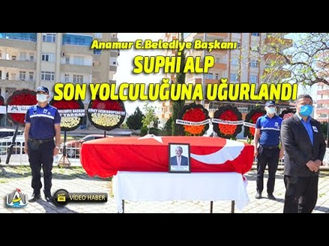 Anamur E.Belediye Başkanı M.Suphi Alp, Son Yolculuğuna Uğurladı